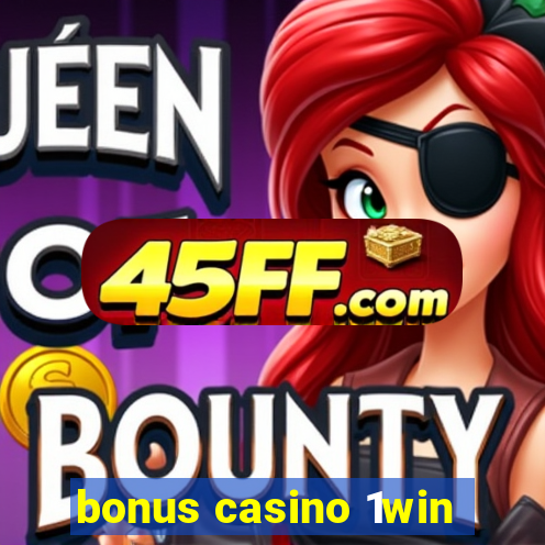 bonus casino 1win
